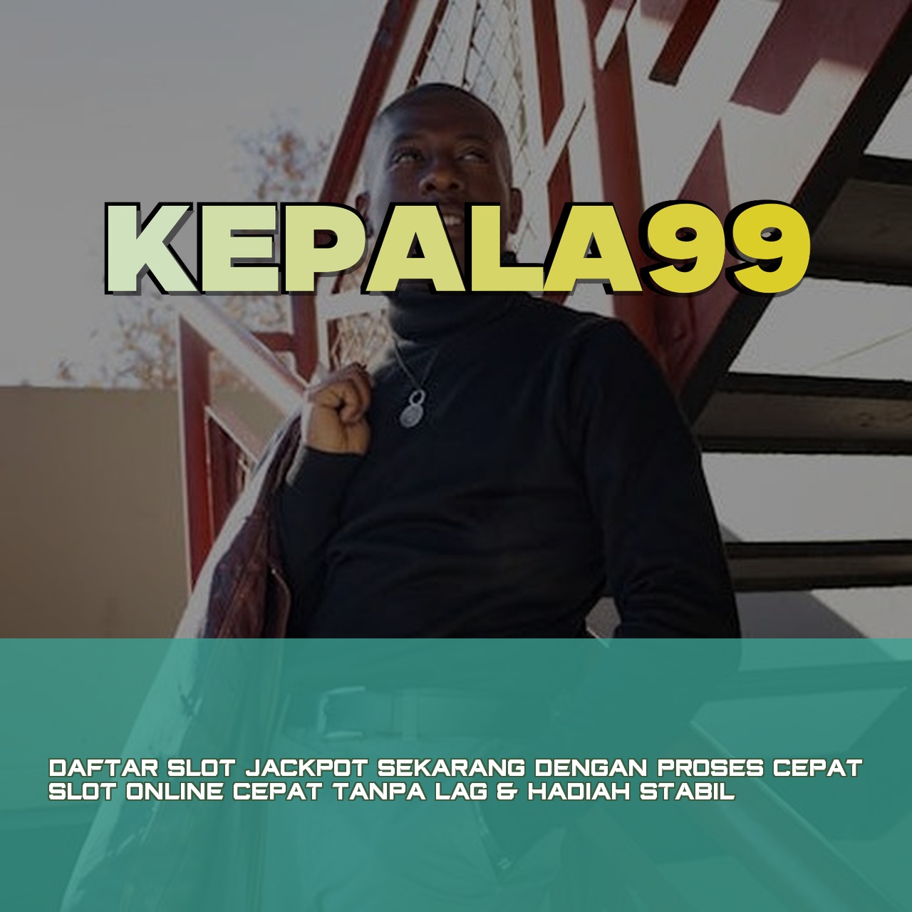 KEPALA99
